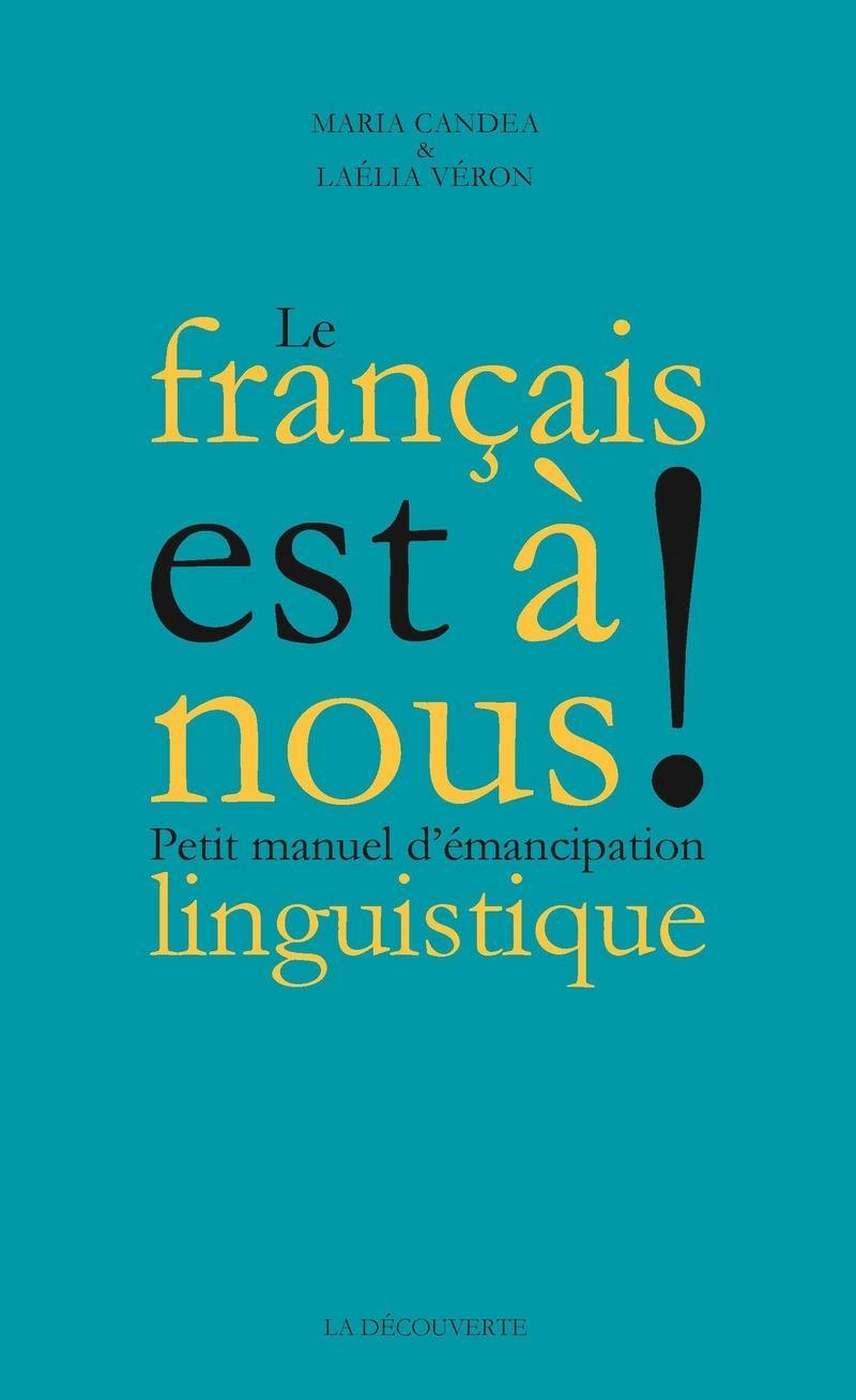 Laélia Véron, Maria Candea: Le français est à nous ! (French language, 2019)