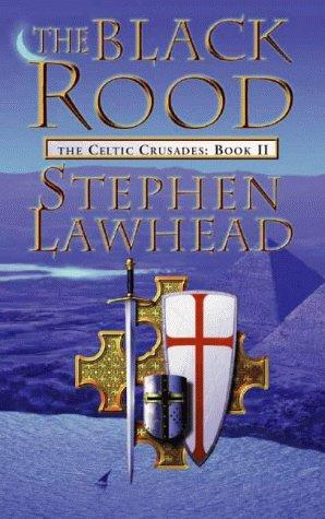Stephen R. Lawhead: The Black Rood (Celtic Crusades S) (Paperback, 2001, Voyager)