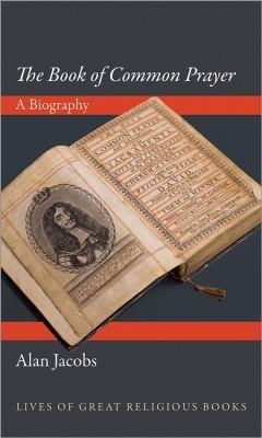 The Book of Common Prayer
            
                Lives of Great Religious Books (2013, Princeton University Press)