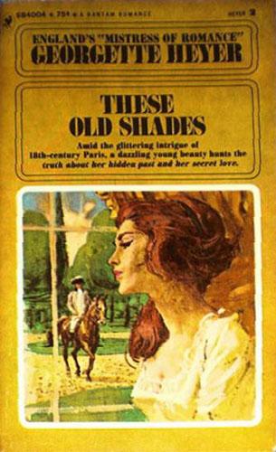 Georgette Heyer: These Old Shades (1967, Bantam)