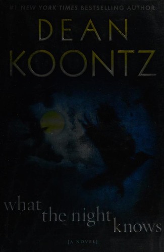What the night knows (2011, Bantam Books)