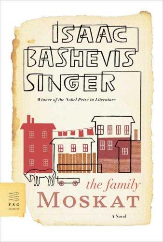 Isaac Bashevis Singer: The Family Moskat (2007, Farrar, Straus and Giroux)