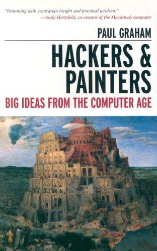 Paul Graham: Hackers and Painters: Big Ideas from the Computer Age (2004)