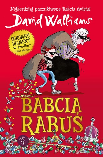 Tony Ross, David Walliams: Babcia Rabuś (Paperback, Polish language, 2013, Dom Wydawniczy Mała Kurka)