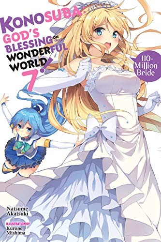 Natsume Akatsuki (暁なつめ): Konosuba: God's Blessing on This Wonderful World!, Vol. 7 (light novel): 110-Million Bride (Konosuba (light novel)) (2018, Yen On)