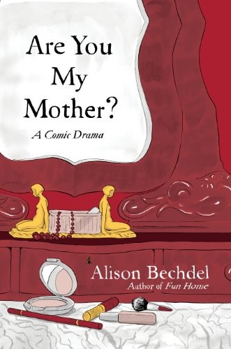 Alison Bechdel: Are You My Mother? (Hardcover, 2012, Houghton Mifflin)