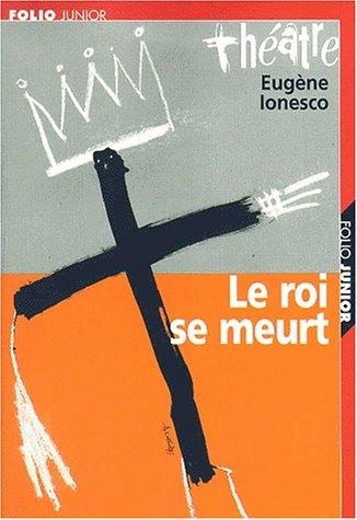 Eugène Ionesco: le Roi se meurt (Paperback, French language, 2001, Gallimard Jeunesse)