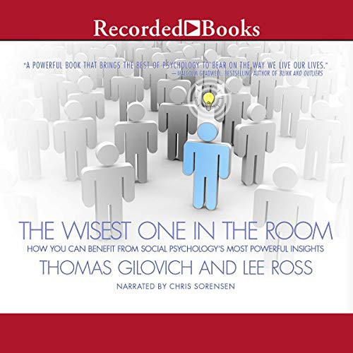 Thomas Gilovich, Lee Ross: The Wisest One in the Room (AudiobookFormat, 2016, Recorded Books, Inc. and Blackstone Publishing)