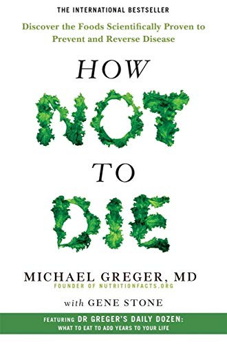 Greger: How Not To Die (Paperback, 2017, PAN MACMILLAN U.K)