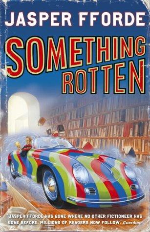 Something Rotten (Thursday Next) (Hardcover, 2004, Hodder & Stoughton Ltd)