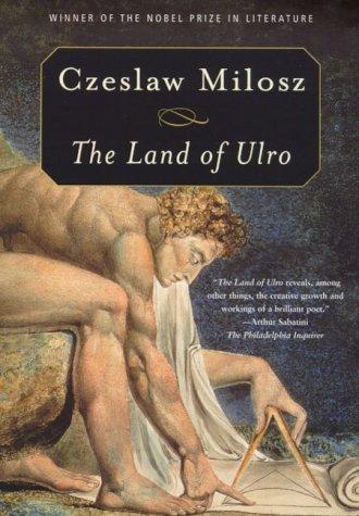 Czesław Miłosz: The Land of Ulro (Farrar, Straus and Giroux)