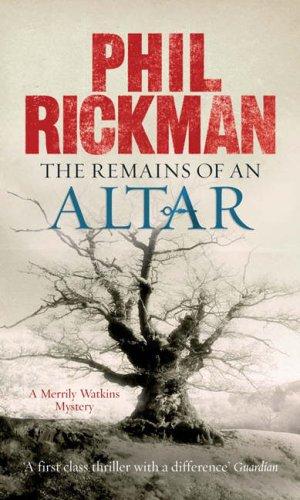 Phil Rickman: The Remains of an Altar (Merrily Watkins Mysteries) (Paperback, 2007, Quercus)