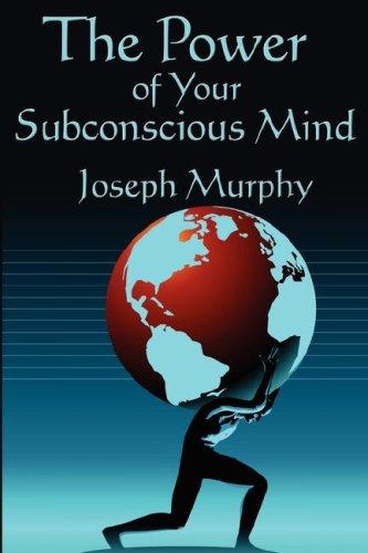 Joseph Murphy: The Power of Your Subconscious Mind (Paperback, 2007, Wilder Publications)