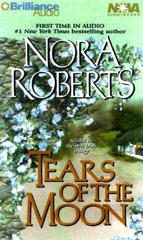 Nora Roberts: Tears of the Moon (Irish Jewels Trilogy) (AudiobookFormat, 2000, Unabridged Library Edition)