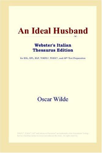 Oscar Wilde: An Ideal Husband (Webster's Italian Thesaurus Edition) (Paperback, 2006, ICON Group International, Inc.)