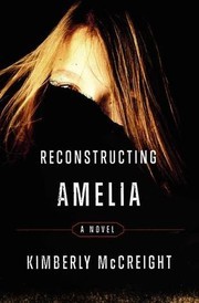 Kimberly McCreight: Deconstructing Amelia (2016, HarperCollins)