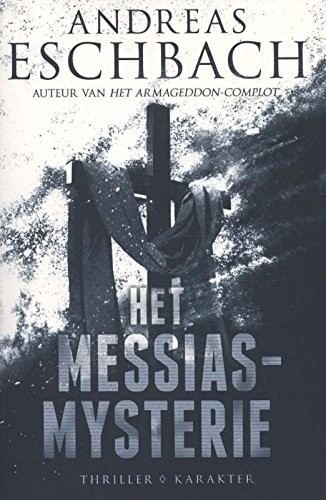 Het Messias-mysterie (Paperback, Dutch language, 2005, Karakter)