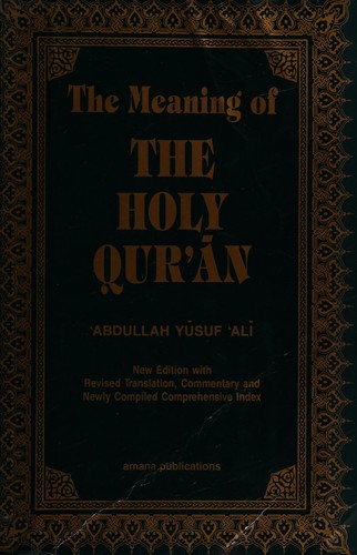 Abdullah Yusuf Ali: The meaning of the Holy Qur'an (1999, Amana Publications)