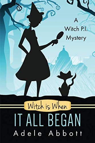 Witch Is When It All Began (A Witch P.I. Mystery) (Volume 1) (2015, CreateSpace Independent Publishing Platform)