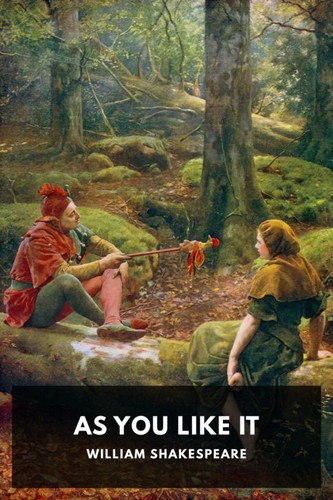 William Shakespeare: As You Like It (EBook, 2021, Standard Ebooks)