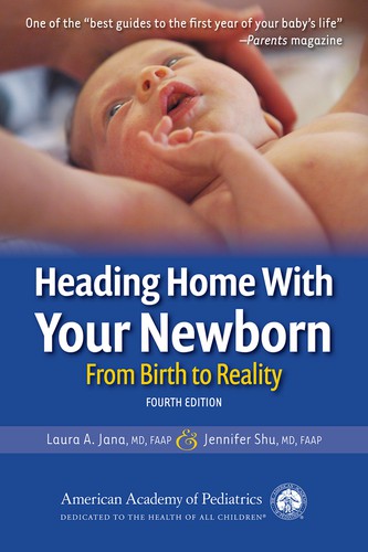 Laura A. Jana, Jennifer Shu: Heading Home with Your Newborn (2020, American Academy of Pediatrics)