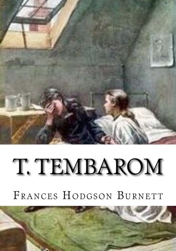 Frances Hodgson Burnett: T. Tembarom (Paperback, 2018, CreateSpace Independent Publishing Platform)