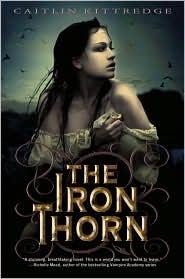 Caitlin Kittredge: The Iron Thorn (2011, Delacorte Press)