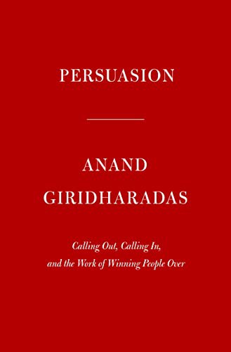 Anand Giridharadas: Persuasion (Hardcover, 2022, Knopf)