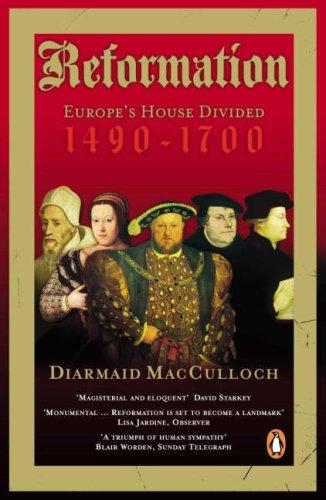 Diarmaid MacCulloch: A Reformation (2004, Penguin Books Ltd)