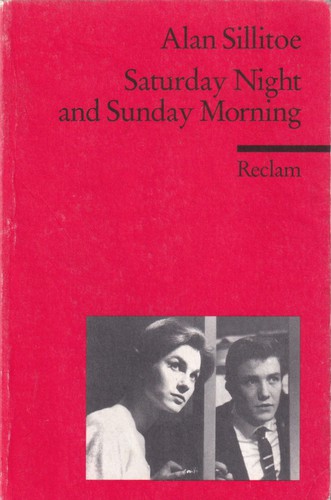 Alan Sillitoe: Saturday Night and Sunday Morning (2005, Philipp Reclam jun. Stuttgart)