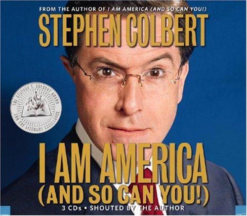 I Am America (And So Can You!) (AudiobookFormat, 2007, Hachette Audio)