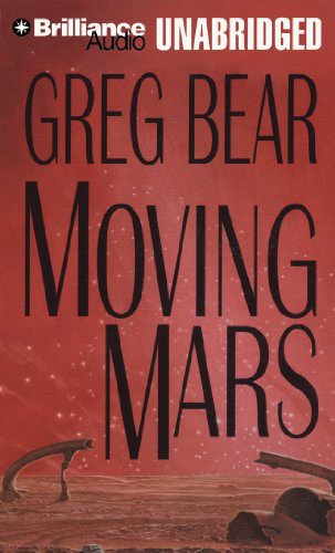 Greg Bear, Sharon Williams: Moving Mars (AudiobookFormat, 2013, Brilliance Audio)