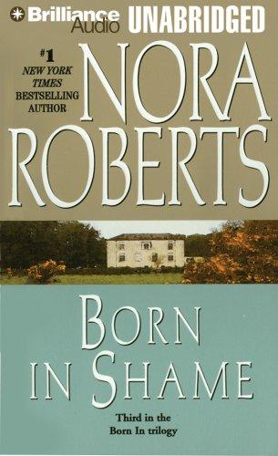 Nora Roberts: Born in Shame (Born In Trilogy) (AudiobookFormat, 2007, Brilliance Audio on MP3-CD)