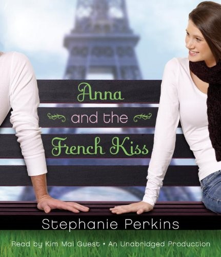 Stephanie Perkins: Anna and the French Kiss (AudiobookFormat, 2011, Listening Library (Audio))