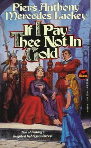 If I Pay Thee Not in Gold (Paperback, 1994, Baen Books)
