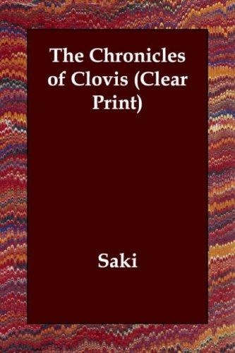 Saki: The Chronicles of Clovis (Clear Print) (Paperback, 2006, Echo Library)