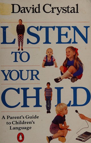 David Crystal: Listen to your child (1986, Penguin Books)