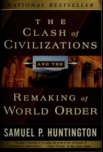The clash of civilizations and the remaking of world order (Paperback, 1997, Touchstone)