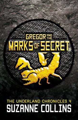 Suzanne Collins: Gregor and the Marks of Secret (Paperback, 2013, Scholastic)