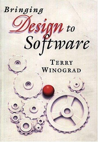 Bringing design to software (1996, ACM Press, Addison- Wesley)
