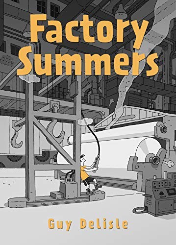 Factory Summers (2021, Drawn & Quarterly Publications, Drawn and Quarterly)