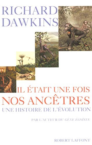 Richard Dawkins: Il était une fois nos ancêtres (French language, 2007, Robert Laffont)