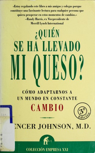 Spencer Johnson: ¿Quién se ha llevado mi queso? (Spanish language, 1999, Ediciones Urano)