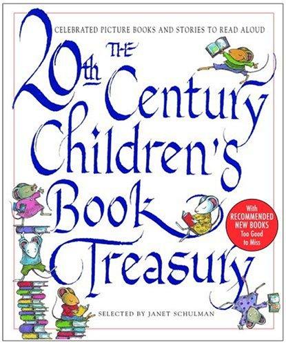 Janet Schulman: The 20th century children's book treasury (1998, Knopf, Distributed by Random House)