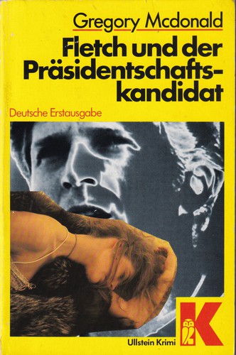 Gregory Mcdonald: Fletch und der Präsidentschaftskandidat (German language, 1985, Ullstein)