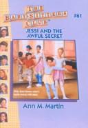 Ann M. Martin: Jessi and the Awful Secret (Baby-Sitters Club) (Hardcover, 1999, Rebound by Sagebrush)