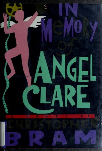 Christopher Bram: In memory of Angel Clare (1989, D.I. Fine)