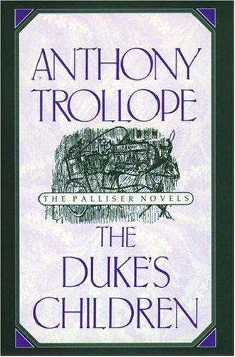 Anthony Trollope: The Duke's Children (1999, Oxford University Press, USA)