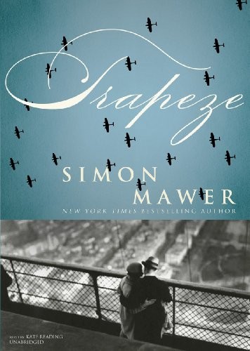 Simon Mawer: Trapeze (AudiobookFormat, 2012, Blackstone Audio, Inc.)