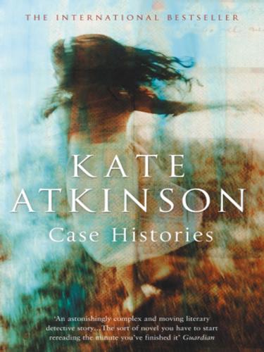 Kate Atkinson: Case Histories (EBook, 2010, Transworld)